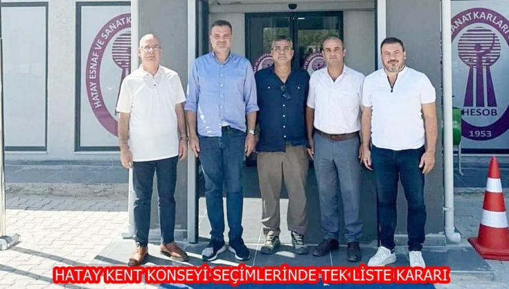 HATAY KENT KONSEYİ SEÇİMLERİNDE TEK LİSTE KARARI