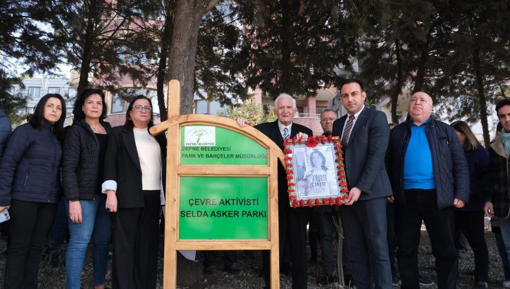 SELDA ASKER’İN ADI HARBİYE BULVARI’NDAKİ PARKIMIZDA YAŞAYACAK