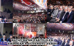 HATAY’DA AK PARTİLİLER ERDOĞAN’A GÜVENOYU VERDİ