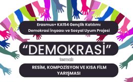 DEMOKRASİ KONULU RESİM, KOMPOZİSYON VE KISA FİLM YARIŞMASI BAŞLADI