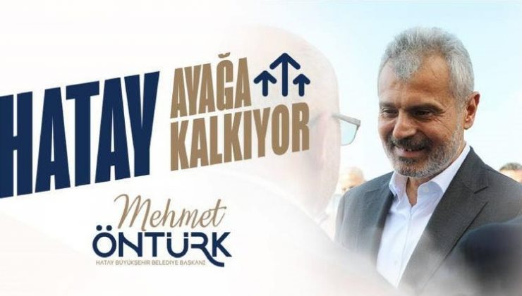 ÖNTÜRK: “HATAY HER ŞEYDEN ÖNDE GELİR”
