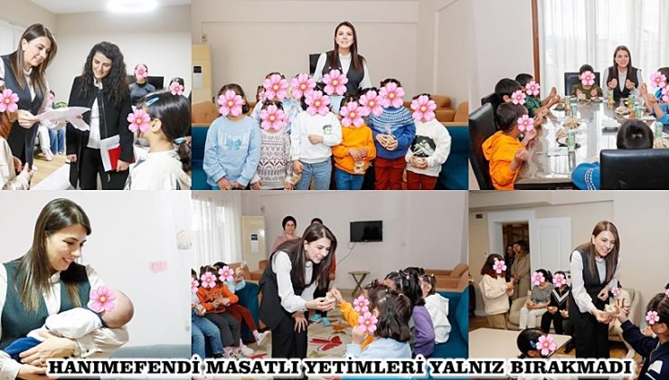 HANIMEFENDİ MASATLI YETİMLERİ YALNIZ BIRAKMADI