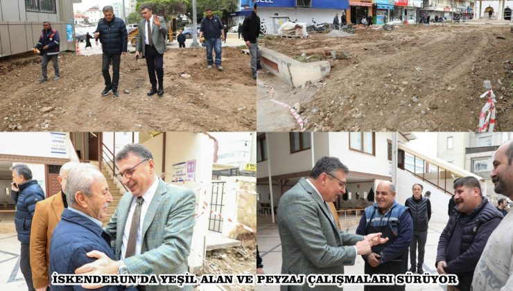 İSKENDERUN’DA YEŞİL ALAN VE PEYZAJ ÇALIŞMALARI SÜRÜYOR