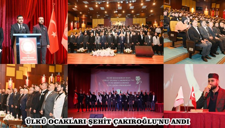 ÜLKÜ OCAKLARI ŞEHİT ÇAKIROĞLU’NU ANDI