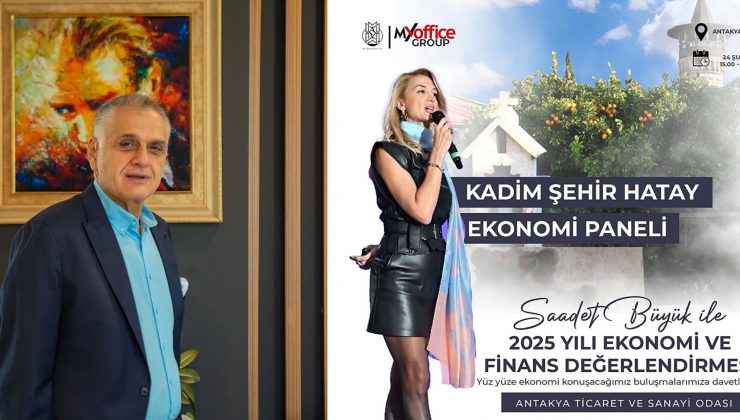 KADİM ŞEHİR HATAY EKONOMİ PANELİ GERÇEKLEŞECEK