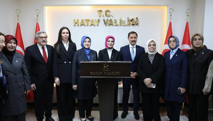 AİLE VE SOSYAL POLİTİKALAR BAKANI GÖKTAŞ HATAY VALİLİĞİ’Nİ ZİYARET ETTİ