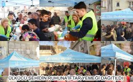 ÜLKÜCÜ ŞEHİDİN RUHUNA İFTAR YEMEĞİ DAĞITILDI