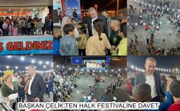 BAŞKAN ÇELİK’TEN HALK FESTİVALİNE DAVET