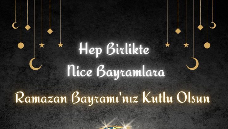 BAŞKAN OTUZBİR: ÜMMET-İ İSLAMIN RAMAZAN BAYRAMINI KUTLUYORUM
