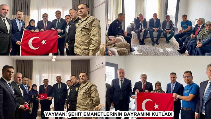 YAYMAN, ŞEHİT EMANETLERİNİN BAYRAMINI KUTLADI