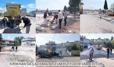 KIRIKHAN’DA ÇALIŞMALAR TÜM HIZIYLA DEVAM EDİYOR