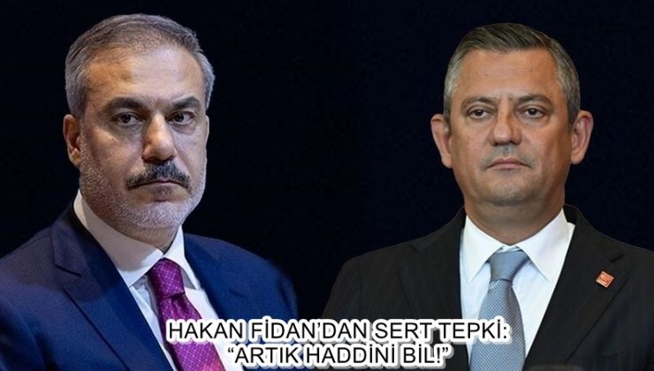 HAKAN FİDAN’DAN SERT TEPKİ: “ARTIK HADDİNİ BİL!”