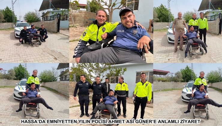 HASSA’DA EMNİYETTEN YILIN POLİSİ AHMET ASİ GÜNER’E ANLAMLI ZİYARET