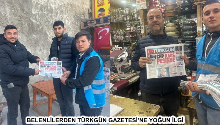 BELENLİLERDEN TÜRKGÜN GAZETESİ’NE YOĞUN İLGİ