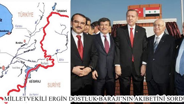 MİLLETVEKİLİ ERGİN DOSTLUK BARAJI’NIN AKIBETİNİ SORDU
