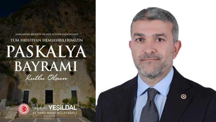 YEŞİLDAL: HEMŞEHRİLERİMİZİN BAYRAMINI KUTLARIM