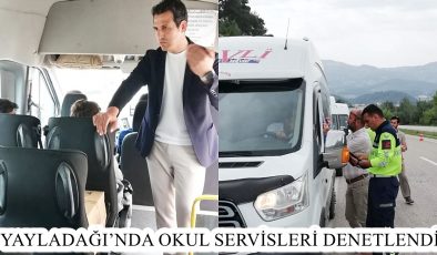 YAYLADAĞI’NDA OKUL SERVİSLERİ DENETLENDİ