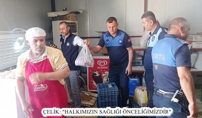 ÇELİK: “HALKIMIZIN SAĞLIĞI ÖNCELİĞİMİZDİR”