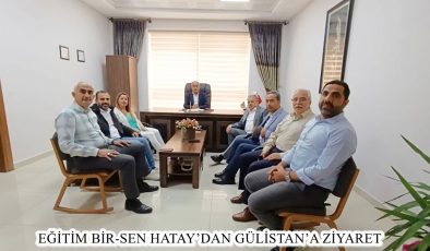EĞİTİM BİR-SEN HATAY’DAN GÜLİSTAN’A ZİYARET