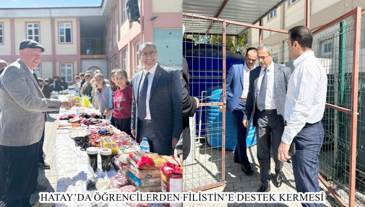 HATAY’DA ÖĞRENCİLERDEN FİLİSTİN’E DESTEK KERMESİ
