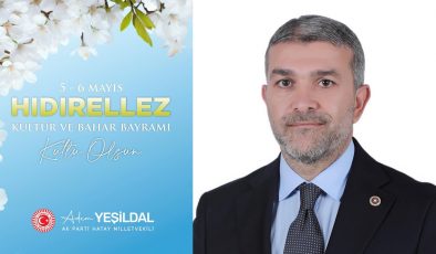 YEŞİLDAL: HIDIRELLEZ SAĞLIK VE MUTLULUK GETİRSİN