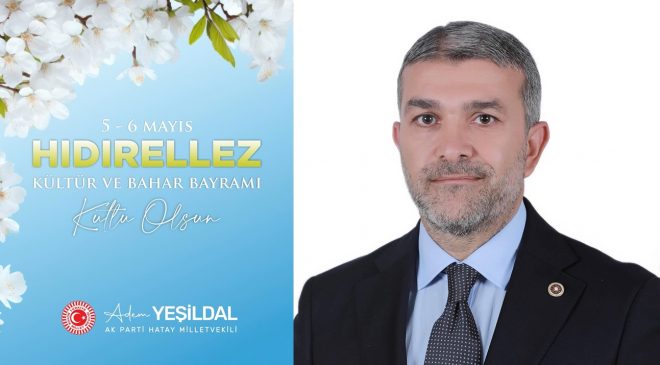 YEŞİLDAL: HIDIRELLEZ SAĞLIK VE MUTLULUK GETİRSİN