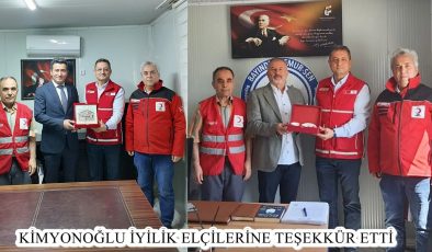 KİMYONOĞLU İYİLİK ELÇİLERİNE TEŞEKKÜR ETTİ