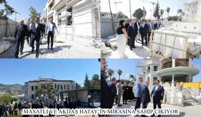 MASATLI VE AKDAŞ HATAY’IN MİRASINA SAHİP ÇIKIYOR