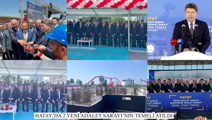 HATAY’DA 2 YENİ ADALET SARAYI’NIN TEMELİ ATILDI