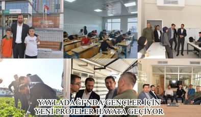 YAYLADAĞI’NDA GENÇLER İÇİN YENİ PROJELER HAYATA GEÇİYOR