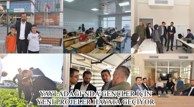 YAYLADAĞI’NDA GENÇLER İÇİN YENİ PROJELER HAYATA GEÇİYOR