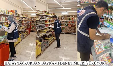 HATAY’DA KURBAN BAYRAMI DENETİMLERİ SÜRÜYOR