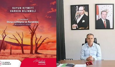 AKDAŞ: “SUYUN KIYMETİ VARKEN BİLİNMELİ”