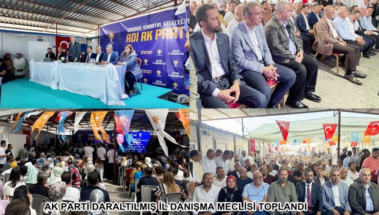 AK PARTİ DARALTILMIŞ İL DANIŞMA MECLİSİ TOPLANDI