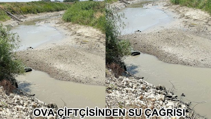 OVA ÇİFTÇİSİNDEN SU ÇAĞRISI