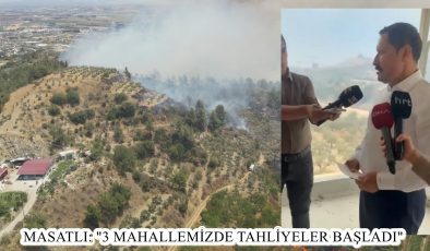 MASATLI: “3 MAHALLEMİZDE TAHLİYELER BAŞLADI”