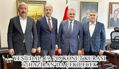 YEŞİLDAL: 19. 705 KONUT KURASI 17 HAZİRAN’DA ÇEKİLECEK