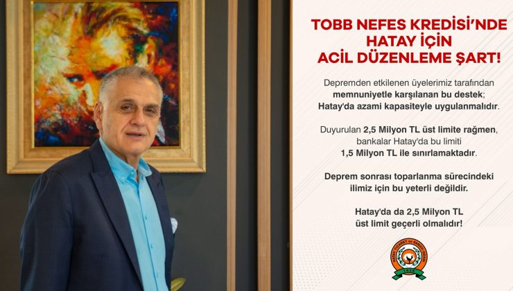 ÇİNÇİN: TOBB NEFES KREDİSİ’NDE HATAY İÇİN ACİL DÜZENLEME ŞART!