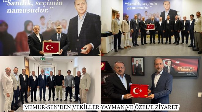 MEMUR-SEN’DEN VEKİLLER YAYMAN VE ÖZEL’E ZİYARET