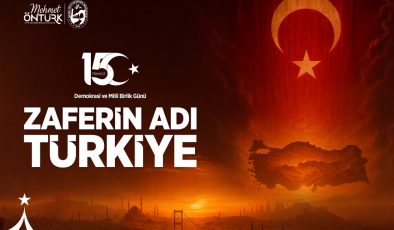BAŞKAN ÖNTÜRK’TEN 15 TEMMUZ DEMOKRASİ VE MİLLÎ BİRLİK GÜNÜ MESAJI