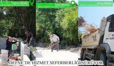 DEFNE’DE HİZMET SEFERBERLİĞİ SÜRÜYOR