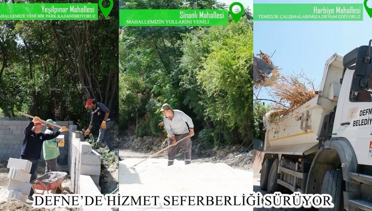 DEFNE’DE HİZMET SEFERBERLİĞİ SÜRÜYOR