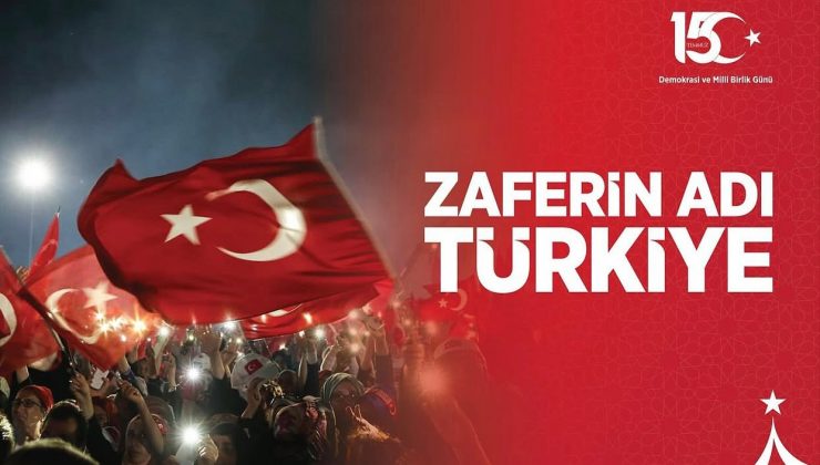 AKDAŞ: “HER 15 TEMMUZ’DA ZAFERİN ADI TÜRKİYE”