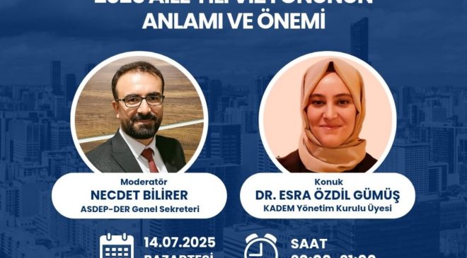 ASDEP’TEN AİLE VİZYONUNA GÜÇLÜ DESTEK: TÜRKİYE YÜZYILINDA TEMEL HARÇ AİLE