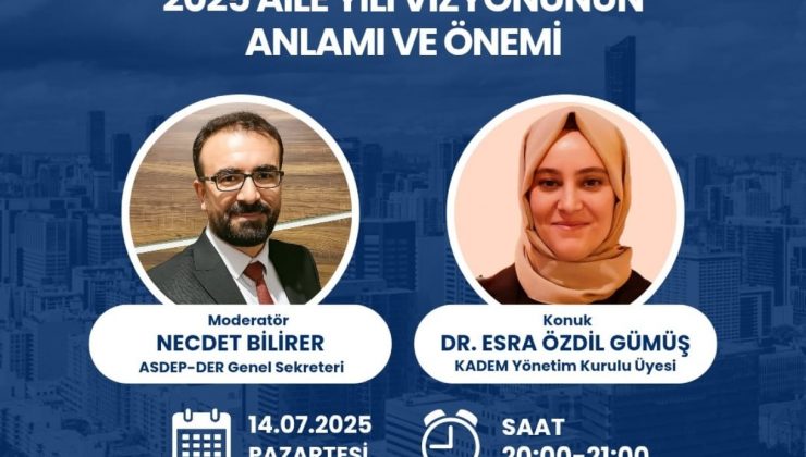 ASDEP’TEN AİLE VİZYONUNA GÜÇLÜ DESTEK: TÜRKİYE YÜZYILINDA TEMEL HARÇ AİLE