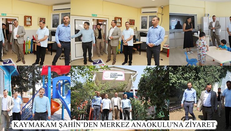 KAYMAKAM ŞAHİN’DEN MERKEZ ANAOKULU’NA ZİYARET