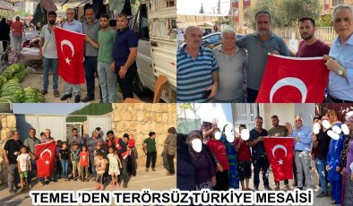 TEMEL’DEN TERÖRSÜZ TÜRKİYE MESAİSİ 