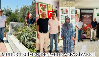 MÜDÜR TECİMEN’DEN AHDE VEFA ZİYARETİ