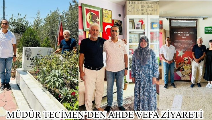 MÜDÜR TECİMEN’DEN AHDE VEFA ZİYARETİ