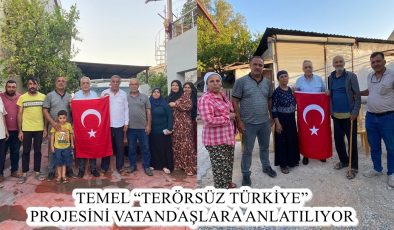 TEMEL “TERÖRSÜZ TÜRKİYE” PROJESİNİ VATANDAŞLARA ANLATILIYOR